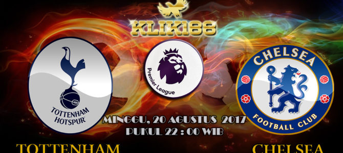 Prediksi Skor Tottenham vs Chelsea 20 Agustus 2017